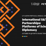 UT Austin Portugal Program Annual Conference: International S&T Partnerships: Platform for Science Diplomacy